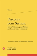 Discours pour Sestius. Discours contre Vatinius. Discours pour Célius - Cicéron