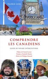 Comprendre les Canadiens : guide de voyage interculturel - Valérie Lion
