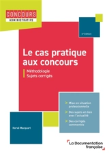 Le cas pratique aux concours : méthodologie et sujets corrigés - Hervé Macquart
