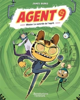 Agent 9. Vol. 2. Mission : le contrôle de l'esprit - James Burks
