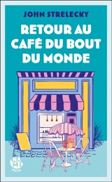 Retour au café du bout du monde - John P. Strelecky