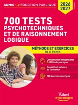 700 tests psychotechniques et de raisonnement logique : méthode et exercices en 47 fiches : 2026-2027 - Emmanuel Kerdraon