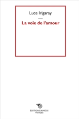 La voie de l'amour - Luce Irigaray