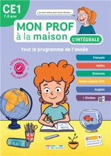 Mon prof à la maison, l'intégrale CE1, 7-8 ans : tout le programme de l'année : français, maths, sciences, temps-espace-EMC, anglais + dictées - Camille Denoël
