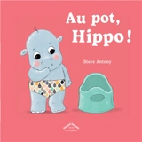 Au pot, Hippo ! - Steve Antony