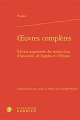 Oeuvres complètes : édition augmentée des traductions d'Anacréon, de Sappho et d'Erinna - Pindare