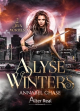 Alyse Winters. Vol. 2. Jeux mortels - Annabel Chase