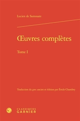 Oeuvres complètes. Vol. 1 - Lucien de Samosate