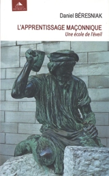 L'apprentissage maçonnique : une école de l'éveil - Daniel Beresniak