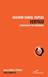 Vertigo : l'obsession d'un générique - Joachim Daniel Dupuis
