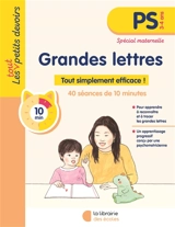 Grandes lettres, PS, 3-4 ans : tout simplement efficace ! - Céline Delauche
