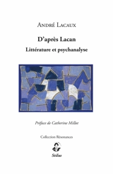 D'après Lacan : littérature et psychanalyse - André Lacaux