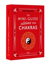 Le mini-guide ultime des chakras - Katia Bougchiche