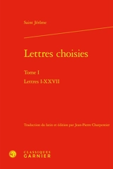 Lettres choisies. Vol. 1. Lettres I-XXVII - Jérôme