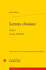 Lettres choisies. Vol. 1. Lettres I-XXVII - Jérôme
