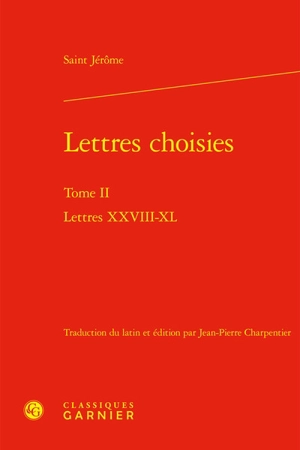 Lettres choisies. Vol. 2. Lettres XXVIII-XL - Jérôme