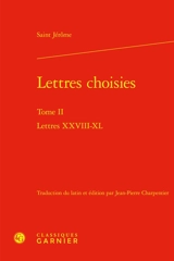 Lettres choisies. Vol. 2. Lettres XXVIII-XL - Jérôme