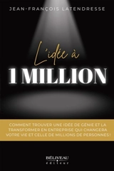 L'idée à 1 million - Jean-François Latendresse