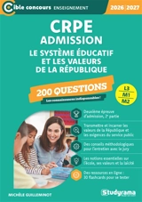 CRPE admission, L3, M1, M2 : 200 questions : le système éducatif et les valeurs de la République, 2026-2027 - Michèle Guilleminot