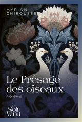 Le présage des oiseaux - Myriam Chirousse