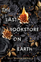 The Last Bookstore on Earth - Braun-Arnold, Lily