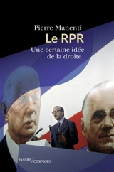 Le RPR : une certaine idée de la droite - Pierre Manenti