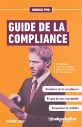 Guide de la compliance : domaines de la compliance, risque de non-conformité, prévention et contrôle - Emmanuel Dupic