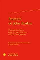 Postérité de John Ruskin : l'héritage ruskinien dans les textes littéraires et les écrits esthétiques