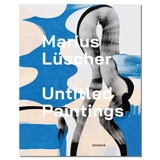 Marius Lüscher : untitled paintings