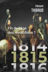 1815 : fin de l'âge des révolutions ? - Clément Thibaud