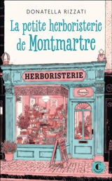 La petite herboristerie de Montmartre - Donatella Rizzati