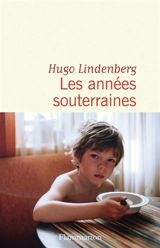 Les années souterraines - Hugo Lindenberg