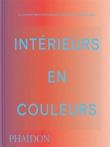 Intérieurs en couleurs : la couleur dans l'architecture intérieure contemporaine - Stella Paul