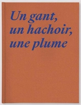 Un gant, un hachoir, une plume - Magali Lambert