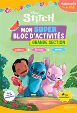 Stitch : mon super bloc d'activités, grande section, 5-6 ans : lecture, écriture, maths - Walt Disney company