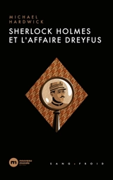 Sherlock Holmes et l'affaire Dreyfus - Michael Hardwick