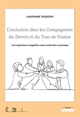 L'inclusion chez les Compagnons du devoir et du tour de France : une expérience singulière entre recherche et pratique - Lauriane Tassigny