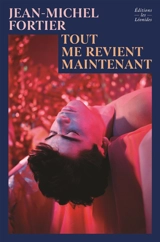 Tout me revient maintenant - Jean-Michel Fortier