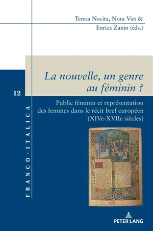 La nouvelle, un genre au féminin ? : public féminin et représentation des femmes dans le récit bref européen (XIVe-XVIIe siècles)