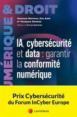 IA, cybersécurité et data : garantir la conformité numérique - Garance Mathias