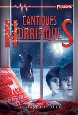 Cantiques horrifiques - Thibault, Sylviane