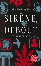 Sirène, debout : Ovide rechanté - Nina MacLaughlin