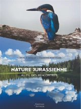 Nature jurassienne : au fil des rencontres - François Portmann