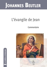 L'Evangile de Jean : commentaire - Johannes Beutler