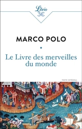 Le livre des merveilles du monde : texte intégral - Marco Polo