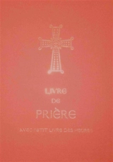 Livre de prière : avec petit livre des heures