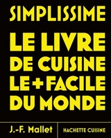 Simplissime : le livre de cuisine le + facile du monde - Jean-François Mallet