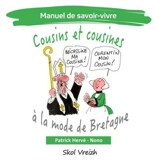 Manuel de savoir-vivre : cousins et cousines à la mode de Bretagne - Patrick Hervé