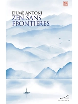 Zen sans frontières - Dumè Antoni