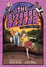 The Bizarre Bazaar : Down a Dark Path - Daniel Nayeri